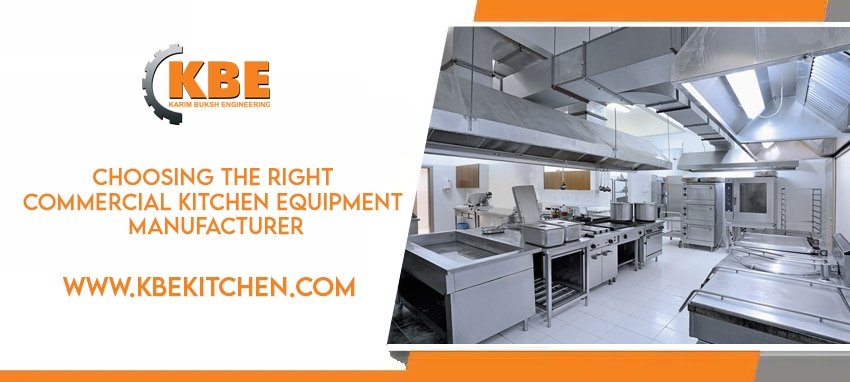 Choosing The Right Commercial Kitchen Equipment Manufacturer