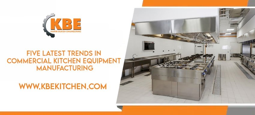 Five Latest Trends in Commercial Kitchen Equipment Manufacturing